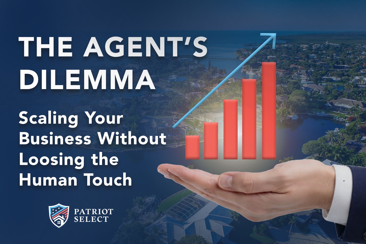The Agent’s Dilemma: Scaling Your Business Without Losing the Human Touch